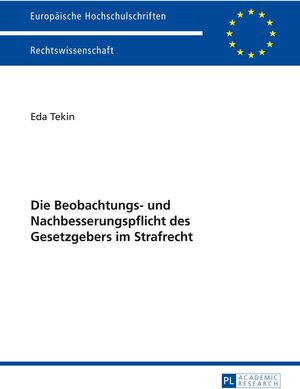 Buchcover Die Beobachtungs- und Nachbesserungspflicht des Gesetzgebers im Strafrecht | Eda Tekin | EAN 9783631648087 | ISBN 3-631-64808-1 | ISBN 978-3-631-64808-7