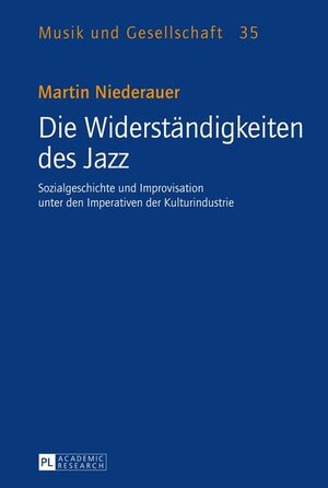 Buchcover Die Widerständigkeiten des Jazz | Martin Niederauer | EAN 9783631648247 | ISBN 3-631-64824-3 | ISBN 978-3-631-64824-7