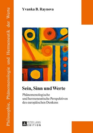 Buchcover Sein, Sinn und Werte | Yvanka B. Raynova | EAN 9783631648360 | ISBN 3-631-64836-7 | ISBN 978-3-631-64836-0