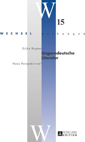 Buchcover Ungarndeutsche Literatur | Erika Regner | EAN 9783631651339 | ISBN 3-631-65133-3 | ISBN 978-3-631-65133-9