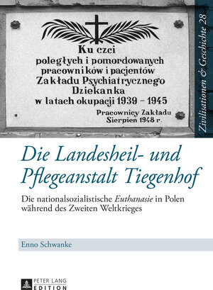 Buchcover Die Landesheil- und Pflegeanstalt Tiegenhof | Enno Schwanke | EAN 9783631652367 | ISBN 3-631-65236-4 | ISBN 978-3-631-65236-7