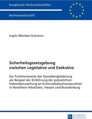 Buchcover Sicherheitsgesetzgebung zwischen Legislative und Exekutive | Ivaylo Katsarov | EAN 9783631652565 | ISBN 3-631-65256-9 | ISBN 978-3-631-65256-5