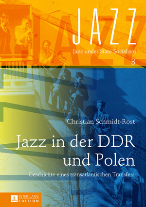 Buchcover Jazz in der DDR und Polen | Christian Schmidt-Rost | EAN 9783631653098 | ISBN 3-631-65309-3 | ISBN 978-3-631-65309-8