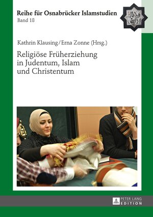 Buchcover Religiöse Früherziehung in Judentum, Islam und Christentum  | EAN 9783631653845 | ISBN 3-631-65384-0 | ISBN 978-3-631-65384-5