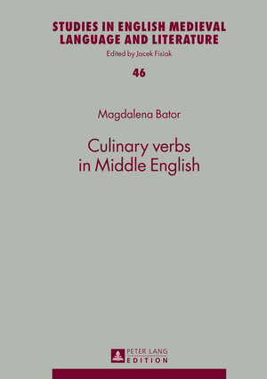 Buchcover Culinary verbs in Middle English | Magdalena Bator | EAN 9783631654286 | ISBN 3-631-65428-6 | ISBN 978-3-631-65428-6