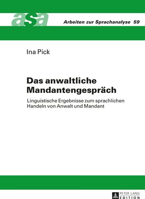 Buchcover Das anwaltliche Mandantengespräch | Ina Pick | EAN 9783631655740 | ISBN 3-631-65574-6 | ISBN 978-3-631-65574-0