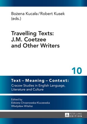 Buchcover Travelling Texts: J.M. Coetzee and Other Writers | Robert Kusek | EAN 9783631656181 | ISBN 3-631-65618-1 | ISBN 978-3-631-65618-1