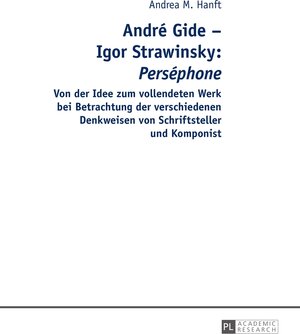 Buchcover André Gide – Igor Strawinsky: "Perséphone" | Andrea Hanft | EAN 9783631656532 | ISBN 3-631-65653-X | ISBN 978-3-631-65653-2