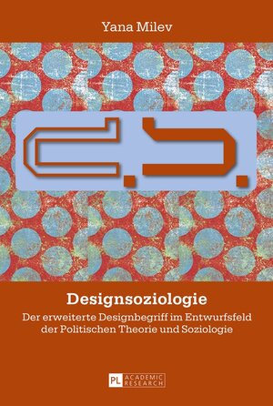 Buchcover Designsoziologie | Yana Milev | EAN 9783631656709 | ISBN 3-631-65670-X | ISBN 978-3-631-65670-9