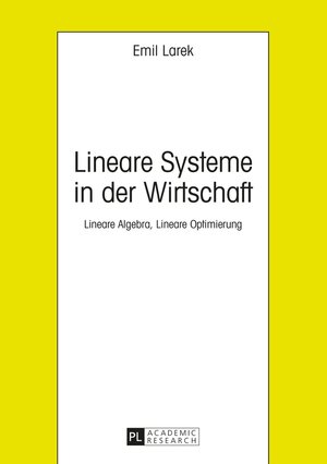 Buchcover Lineare Systeme in der Wirtschaft | Emil Larek | EAN 9783631656860 | ISBN 3-631-65686-6 | ISBN 978-3-631-65686-0