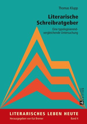 Buchcover Literarische Schreibratgeber | Thomas Klupp | EAN 9783631657713 | ISBN 3-631-65771-4 | ISBN 978-3-631-65771-3