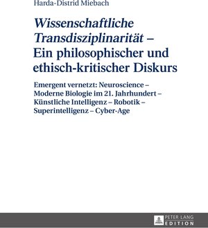 Buchcover «Wissenschaftliche Transdisziplinarität» – Ein philosophischer und ethisch-kritischer Diskurs | Harda Distrid Miebach | EAN 9783631658604 | ISBN 3-631-65860-5 | ISBN 978-3-631-65860-4