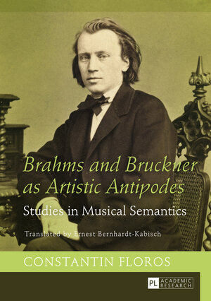 Buchcover Brahms and Bruckner as Artistic Antipodes | Constantin Floros | EAN 9783631660348 | ISBN 3-631-66034-0 | ISBN 978-3-631-66034-8
