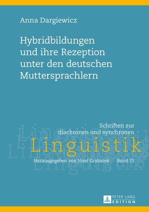 Buchcover Hybridbildungen und ihre Rezeption unter den deutschen Muttersprachlern | Anna Dargiewicz | EAN 9783631661284 | ISBN 3-631-66128-2 | ISBN 978-3-631-66128-4