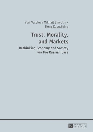 Buchcover Trust, Morality, and Markets | Mikhail Sinyutin | EAN 9783631663332 | ISBN 3-631-66333-1 | ISBN 978-3-631-66333-2