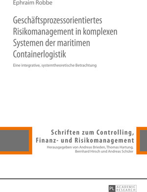Buchcover Geschäftsprozessorientiertes Risikomanagement in komplexen Systemen der maritimen Containerlogistik | Ephraim Robbe | EAN 9783631664933 | ISBN 3-631-66493-1 | ISBN 978-3-631-66493-3