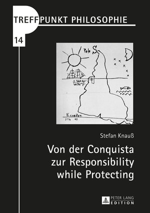 Buchcover Von der Conquista zur Responsibility while Protecting | Stefan Knauß | EAN 9783631665336 | ISBN 3-631-66533-4 | ISBN 978-3-631-66533-6