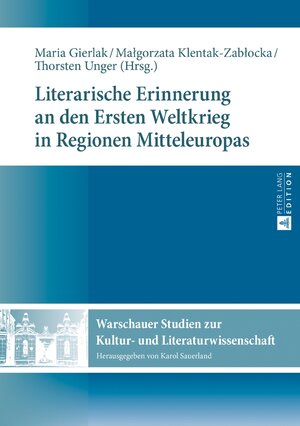 Buchcover Literarische Erinnerung an den Ersten Weltkrieg in Regionen Mitteleuropas  | EAN 9783631665817 | ISBN 3-631-66581-4 | ISBN 978-3-631-66581-7