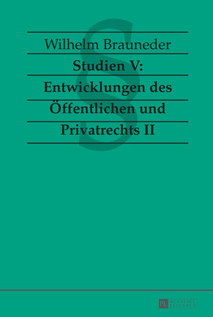 Buchcover Studien V: Entwicklungen des Öffentlichen und Privatrechts II | Wilhelm Brauneder | EAN 9783631666500 | ISBN 3-631-66650-0 | ISBN 978-3-631-66650-0