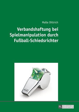 Buchcover Verbandshaftung bei Spielmanipulation durch Fußball-Schiedsrichter | Malte Dittrich | EAN 9783631667620 | ISBN 3-631-66762-0 | ISBN 978-3-631-66762-0