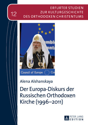 Buchcover Der Europa-Diskurs der Russischen Orthodoxen Kirche (1996–2011) | Alena Alshanskaya | EAN 9783631667866 | ISBN 3-631-66786-8 | ISBN 978-3-631-66786-6