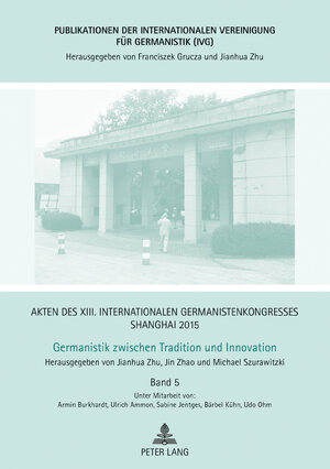 Buchcover Akten des XIII. Internationalen Germanistenkongresses Shanghai 2015 – Germanistik zwischen Tradition und Innovation  | EAN 9783631668672 | ISBN 3-631-66867-8 | ISBN 978-3-631-66867-2