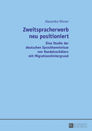 Buchcover Zweitspracherwerb neu positioniert | Alexandra Rösner | EAN 9783631669099 | ISBN 3-631-66909-7 | ISBN 978-3-631-66909-9