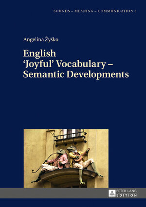 Buchcover English ‘Joyful’ Vocabulary – Semantic Developments | Angelina Żyśko | EAN 9783631669198 | ISBN 3-631-66919-4 | ISBN 978-3-631-66919-8