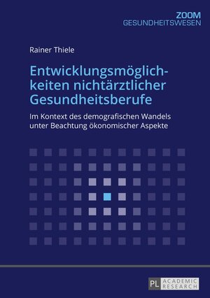 Buchcover Entwicklungsmöglichkeiten nichtärztlicher Gesundheitsberufe | Rainer Thiele | EAN 9783631670088 | ISBN 3-631-67008-7 | ISBN 978-3-631-67008-8