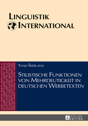Buchcover Stilistische Funktionen von Mehrdeutigkeit in deutschen Werbetexten | Tanja Škerlavaj | EAN 9783631670118 | ISBN 3-631-67011-7 | ISBN 978-3-631-67011-8