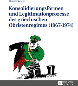 Buchcover Konsolidierungsformen und Legitimationsprozesse des griechischen Obristenregimes (1967-1974) | Thomas Kyriakis | EAN 9783631671429 | ISBN 3-631-67142-3 | ISBN 978-3-631-67142-9