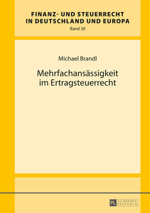 Buchcover Mehrfachansässigkeit im Ertragsteuerrecht | Michael Brandl | EAN 9783631673010 | ISBN 3-631-67301-9 | ISBN 978-3-631-67301-0