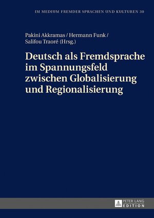 Buchcover Deutsch als Fremdsprache im Spannungsfeld zwischen Globalisierung und Regionalisierung | Pakini Akkramas | EAN 9783631673430 | ISBN 3-631-67343-4 | ISBN 978-3-631-67343-0