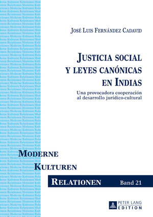 Buchcover Justicia social y leyes canónicas en Indias | José Luis Fernández Cadavid | EAN 9783631674147 | ISBN 3-631-67414-7 | ISBN 978-3-631-67414-7