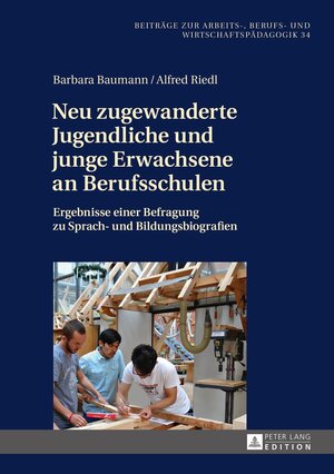 Buchcover Neu zugewanderte Jugendliche und junge Erwachsene an Berufsschulen | Barbara Baumann | EAN 9783631674185 | ISBN 3-631-67418-X | ISBN 978-3-631-67418-5