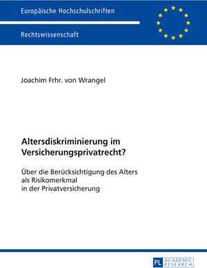 Buchcover Altersdiskriminierung im Versicherungsprivatrecht? | Joachim Frhr. von Wrangel | EAN 9783631674932 | ISBN 3-631-67493-7 | ISBN 978-3-631-67493-2