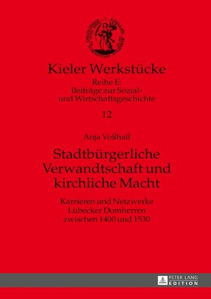 Buchcover Stadtbürgerliche Verwandtschaft und kirchliche Macht | Anja Voßhall | EAN 9783631675885 | ISBN 3-631-67588-7 | ISBN 978-3-631-67588-5