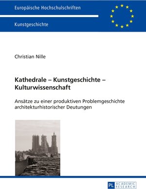Buchcover Kathedrale – Kunstgeschichte – Kulturwissenschaft | Christian Nille | EAN 9783631676080 | ISBN 3-631-67608-5 | ISBN 978-3-631-67608-0