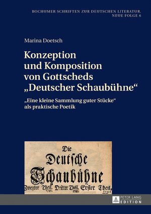 Buchcover Konzeption und Komposition von Gottscheds «Deutscher Schaubühne» | Marina Doetsch | EAN 9783631676202 | ISBN 3-631-67620-4 | ISBN 978-3-631-67620-2