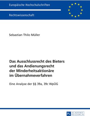 Buchcover Das Ausschlussrecht des Bieters und das Andienungsrecht der Minderheitsaktionäre im Übernahmeverfahren | Sebastian Thilo Müller | EAN 9783631676462 | ISBN 3-631-67646-8 | ISBN 978-3-631-67646-2