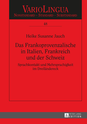 Buchcover Das Frankoprovenzalische in Italien, Frankreich und der Schweiz | Heike Susanne Jauch | EAN 9783631676660 | ISBN 3-631-67666-2 | ISBN 978-3-631-67666-0