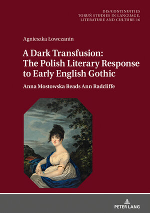 Buchcover A Dark Transfusion: The Polish Literary Response to Early English Gothic | Agnieszka Łowczanin | EAN 9783631676684 | ISBN 3-631-67668-9 | ISBN 978-3-631-67668-4