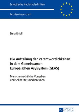 Buchcover Die Aufteilung der Verantwortlichkeiten in dem Gemeinsamen Europäischen Asylsystem (GEAS) | Stela Rrjolli | EAN 9783631677322 | ISBN 3-631-67732-4 | ISBN 978-3-631-67732-2