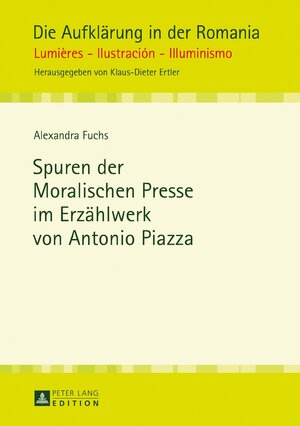 Buchcover Spuren der Moralischen Presse im Erzählwerk von Antonio Piazza | Alexandra Fuchs | EAN 9783631678626 | ISBN 3-631-67862-2 | ISBN 978-3-631-67862-6