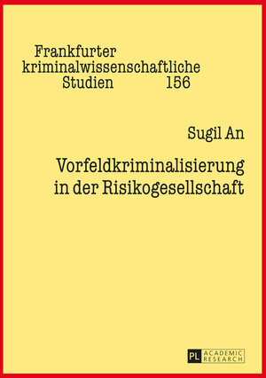 Buchcover Vorfeldkriminalisierung in der Risikogesellschaft | Sugil An | EAN 9783631678787 | ISBN 3-631-67878-9 | ISBN 978-3-631-67878-7