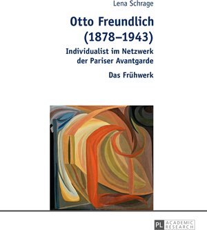 Buchcover Otto Freundlich (1878–1943) | Lena Reichelt | EAN 9783631680957 | ISBN 3-631-68095-3 | ISBN 978-3-631-68095-7