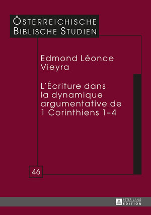 Buchcover L’Écriture dans la dynamique argumentative de 1 Corinthiens 1–4 | Edmond Léonce Vieyra | EAN 9783631692882 | ISBN 3-631-69288-9 | ISBN 978-3-631-69288-2