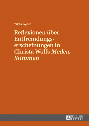 Buchcover Reflexionen über Entfremdungserscheinungen in Christa Wolfs «Medea. Stimmen» | Yildiz Aydin | EAN 9783631698440 | ISBN 3-631-69844-5 | ISBN 978-3-631-69844-0