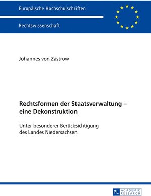Buchcover Rechtsformen der Staatsverwaltung – eine Dekonstruktion | Johannes von Zastrow | EAN 9783631701348 | ISBN 3-631-70134-9 | ISBN 978-3-631-70134-8