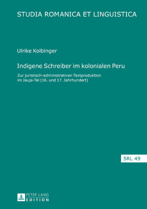 Buchcover Indigene Schreiber im kolonialen Peru | Ulrike Kolbinger | EAN 9783631703540 | ISBN 3-631-70354-6 | ISBN 978-3-631-70354-0